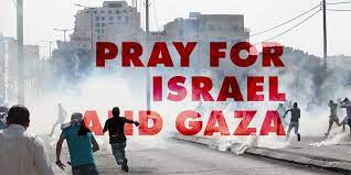 Pray for Israel and Gaza
